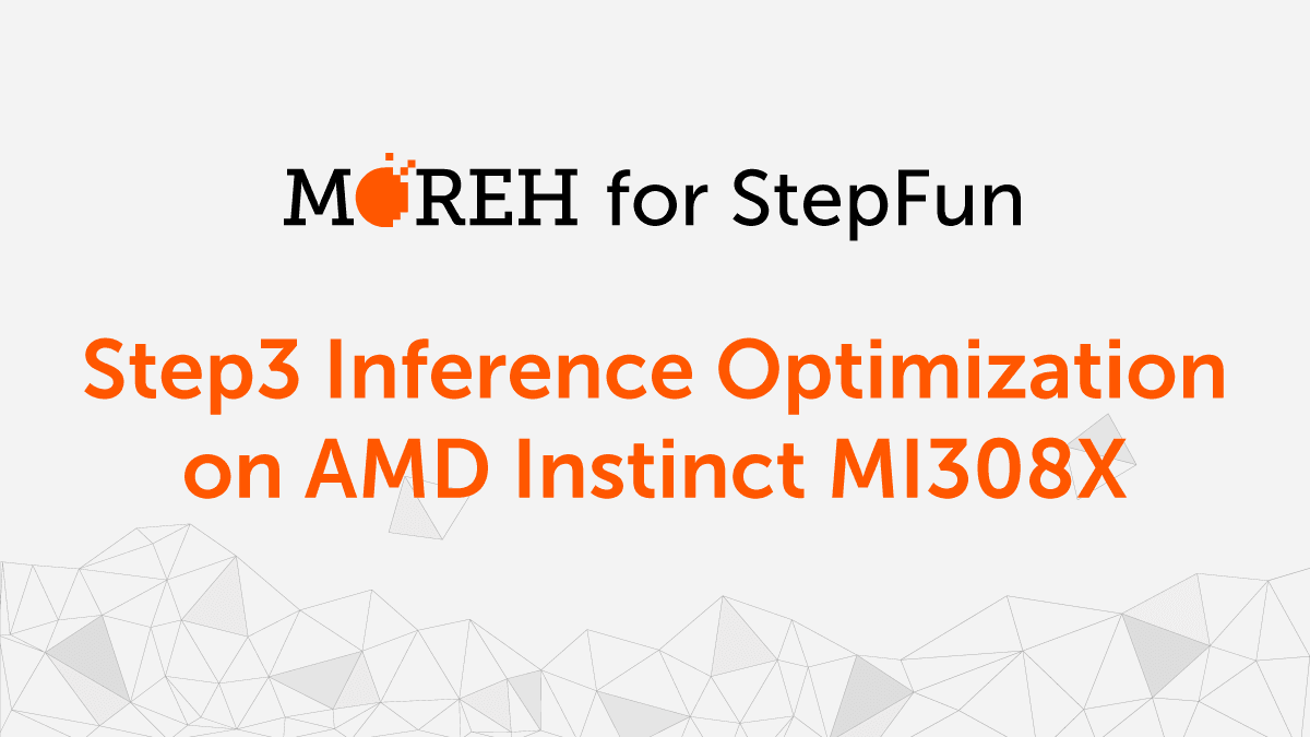 Step3 Inference Optimization on AMD Instinct MI308X: 1.30× Higher Decode Throughput vs. NVIDIA H20