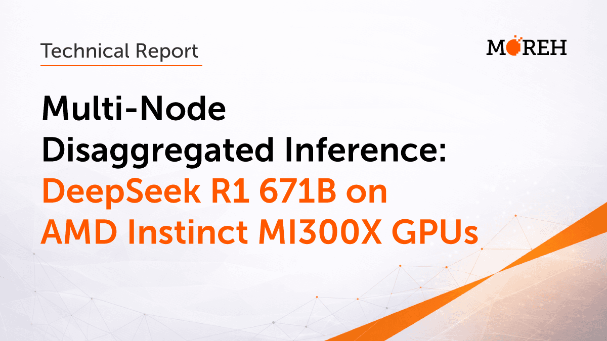 Multi-Node Disaggregated Inference: DeepSeek R1 671B on AMD Instinct MI300X GPUs